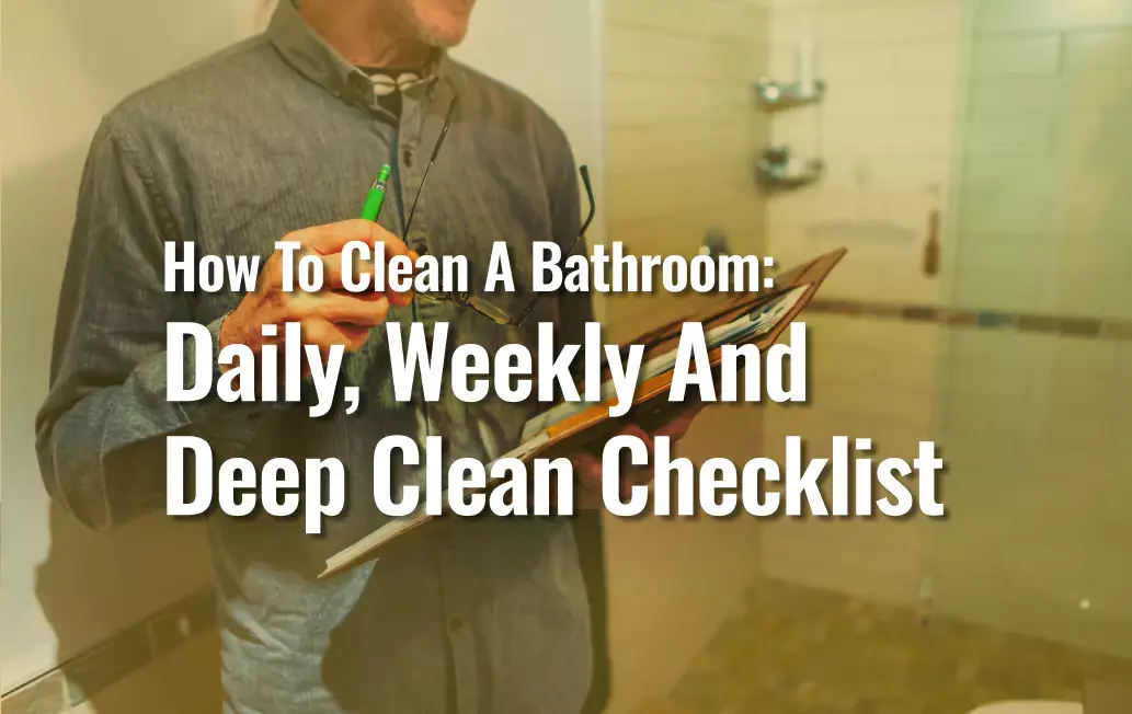 Bathroom Cleaning Checklist Covering Daily, Weekly And Deep Clean Tasks