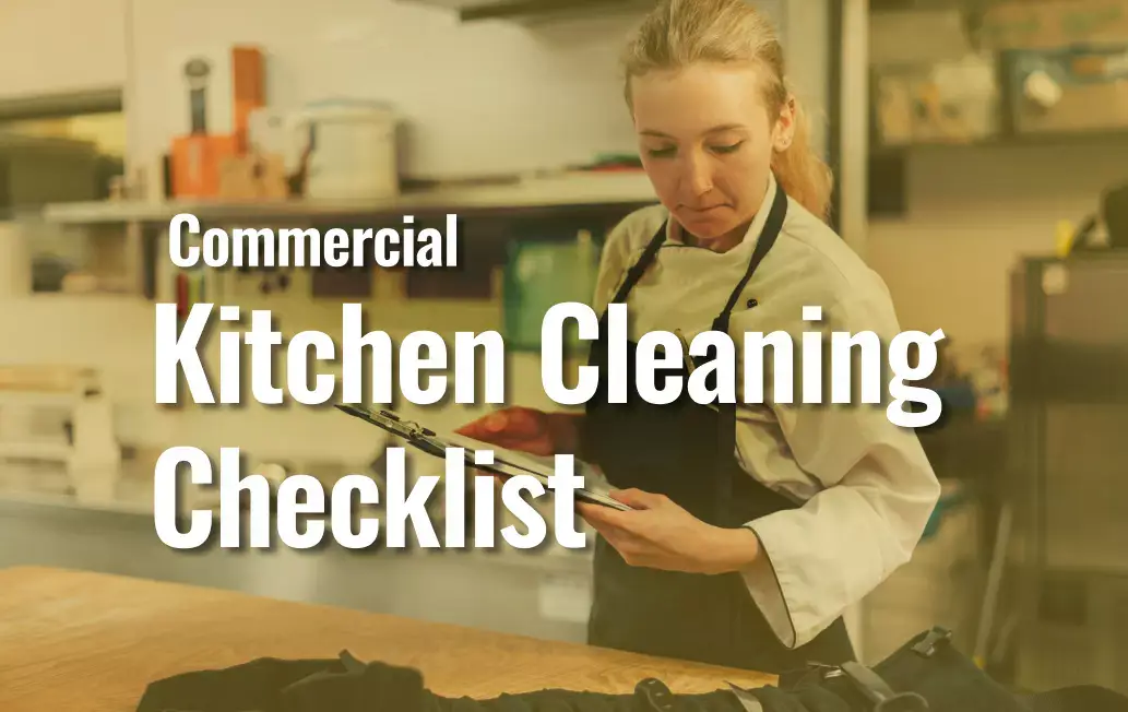 A Cleaner Cleaning A Kitchen With A Title Commercial Kitchen Cleaning Checklist