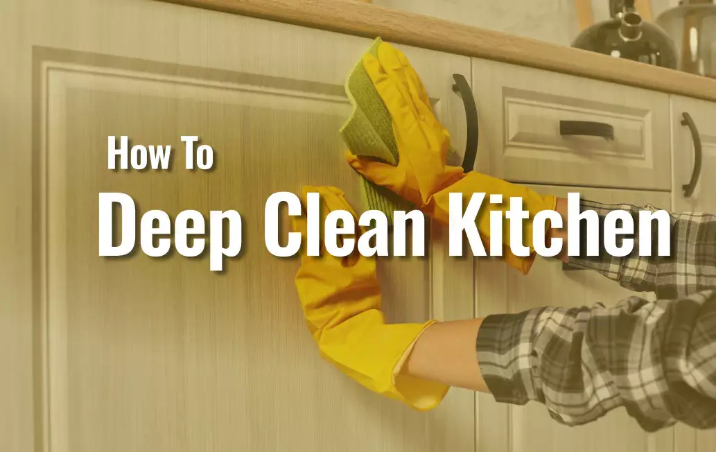 Featured Image Of The Blog &Quot;How To Deep Clean Kitchen&Quot;
